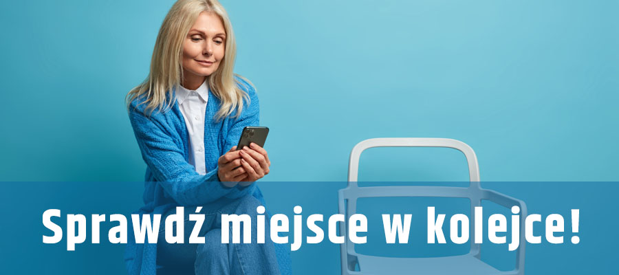 SPRAWDŹ MIEJSCE W KOLEJCE